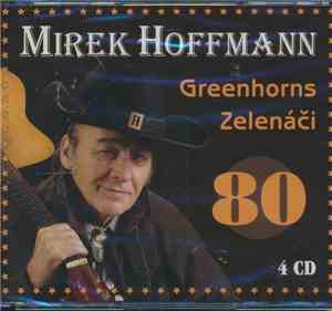 Mirek Hoffmann, Greenhorns, Zelenáči - 80