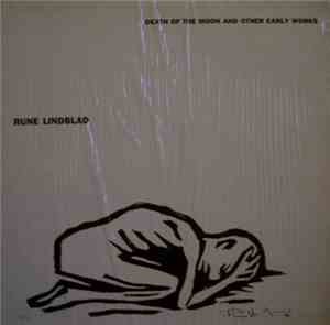 Rune Lindblad - Death Of The Moon And Other Early Works