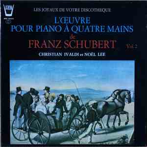 Schubert - Christian Ivaldi, Noël Lee - L'Œuvre Pour Piano À Quatre Mains V ...