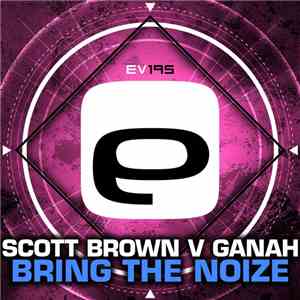 Scott Brown V Ganah - Bring The Noize