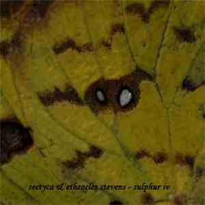 Seetyca & Etheocles Stevens - Sulphur IV