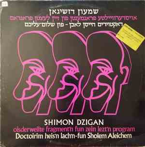 Shimon Dzigan - Oisderweilte Fragment'n Fun Zein Lezt'n Program Doctoirim H ...