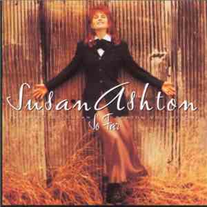 Susan Ashton - So Far: The Best Of Susan Ashton, Volume One