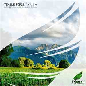 Tensile Force - Y U NO