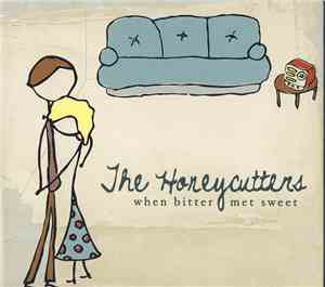 The Honeycutters - When Bitter Met Sweet
