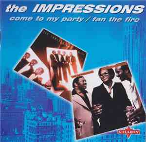 The Impressions - Come To My Party / Fan The Fire