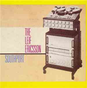 The Leif Ericsson / Southport - The Leif Ericsson / Southport Split