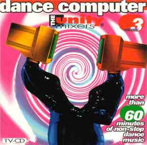 The Unity Mixers - Dance Computer Volume 3