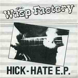 The Wasp Factory - Hick-Hate E.P.
