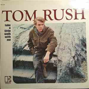 Tom Rush - Take A Little Walk With Me