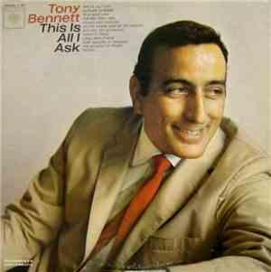 Tony Bennett - This Is All I Ask