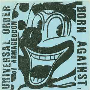 Universal Order Of Armageddon / Born Against - Universal Order Of Armageddo ...