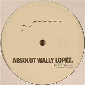Wally Lopez - Absolut Wally Lopez