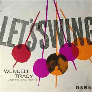 Wendell Tracy And His Orchestra - Let's Swing