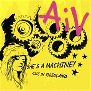 Alice In Videoland - She's A Machine