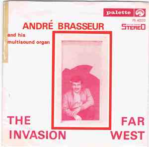 André Brasseur And His Multisound Organ - The Invasion / Far West