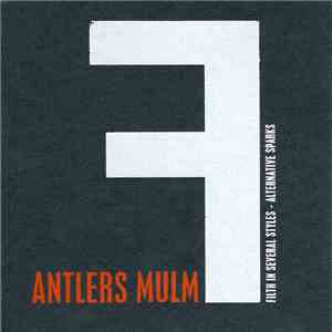 Antlers Mulm - Filth In Several Styles - Alternative Sparks