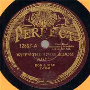 Bob & Mac - When The Roses Bloom Again / What Does The Deep Sea Say