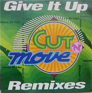 Cut 'N' Move - Give It Up (Remixes)