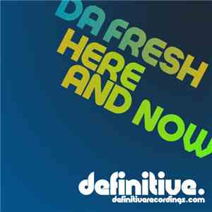 Da Fresh - Here And Now