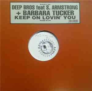 Deep Bros. Feat S. Armstrong + Barbara Tucker - Keep On Lovin' You