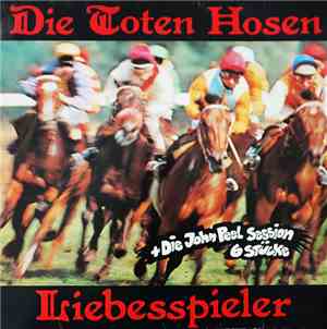 Die Toten Hosen - Liebesspieler + Die John Peel Session