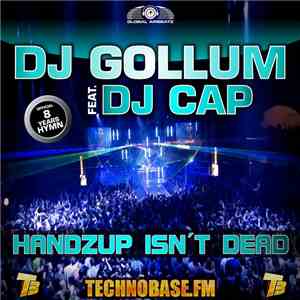 DJ Gollum Feat. DJ Cap - HandzUp Isn't Dead (8 Years Technobase.fm Hymn)