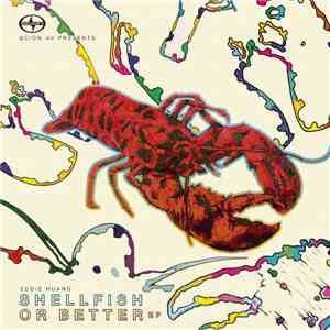Eddie Huang - Shellfish Or Better EP