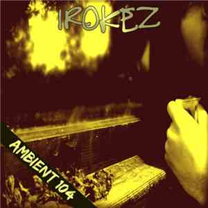 Irokez - Ambient 104