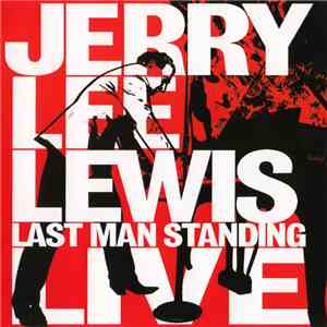 Jerry Lee Lewis - Last Man Standing Live