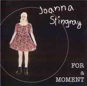 Joanna Stingray - For A Moment