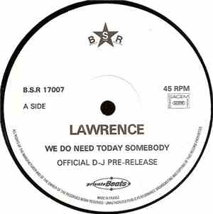 Lawrence  - We Do Need Today Somebody