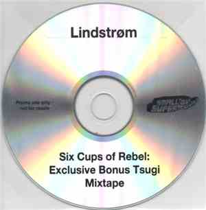 Lindstrøm - Six Cups Of Rebel: Exclusive Bonus Tsugi Mixtape