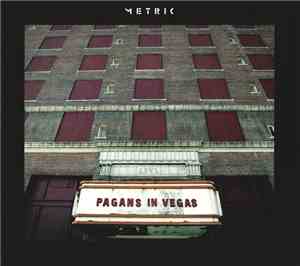 Metric - Pagans In Vegas