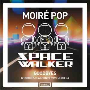 Moiré Pop - Goodbyes