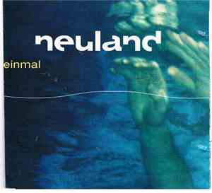 Neuland - Einmal