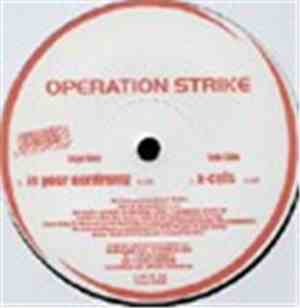 Operation Strike - In Your Eardrumz / X-Cels