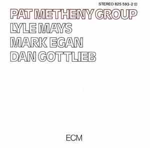 Pat Metheny Group - Pat Metheny Group