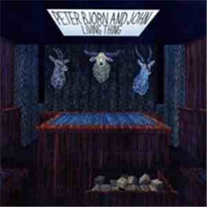 Peter Bjorn And John - Living Thing