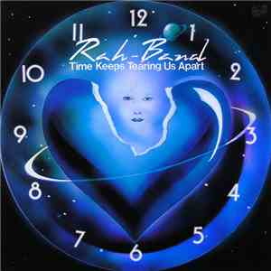 RAH Band - Time Keeps Tearing Us Apart