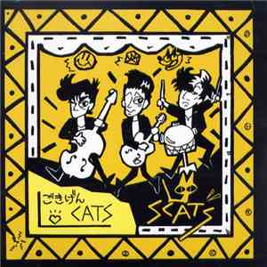 Scats  - ごきげんCats～北新宿どら猫ロック1982-1985