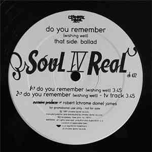 Soul IV Real - Do You Remember (Wishing Well) / Come See Me