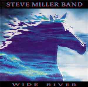 Steve Miller Band - Wide River