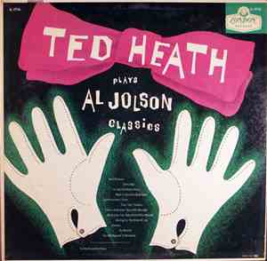 Ted Heath - Ted Heath Plays Al Jolson Classics