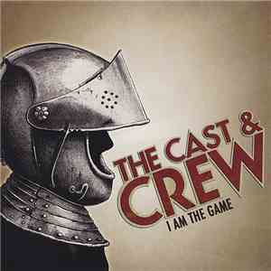 The Cast & Crew - I Am The Game