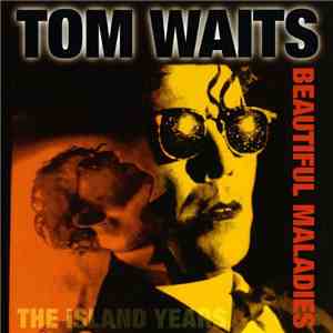 Tom Waits - Beautiful Maladies - The Island Years