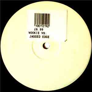 Wookie Vs. Jagged Edge  - What's It Like?