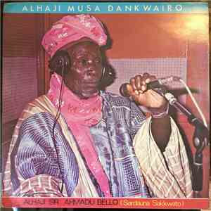 Alhaji Musa Dankwairo - Alhaji Sir Ahmadu Bello (Sardauna Sakkwato)
