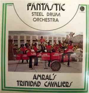 Amral's Trinidad Cavaliers - Fantastic Steel Drum Orchestra