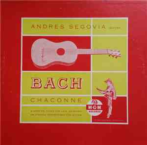 Andrés Segovia, Johann Sebastian Bach - Bach: Chaconne & Shorter Pieces for ...